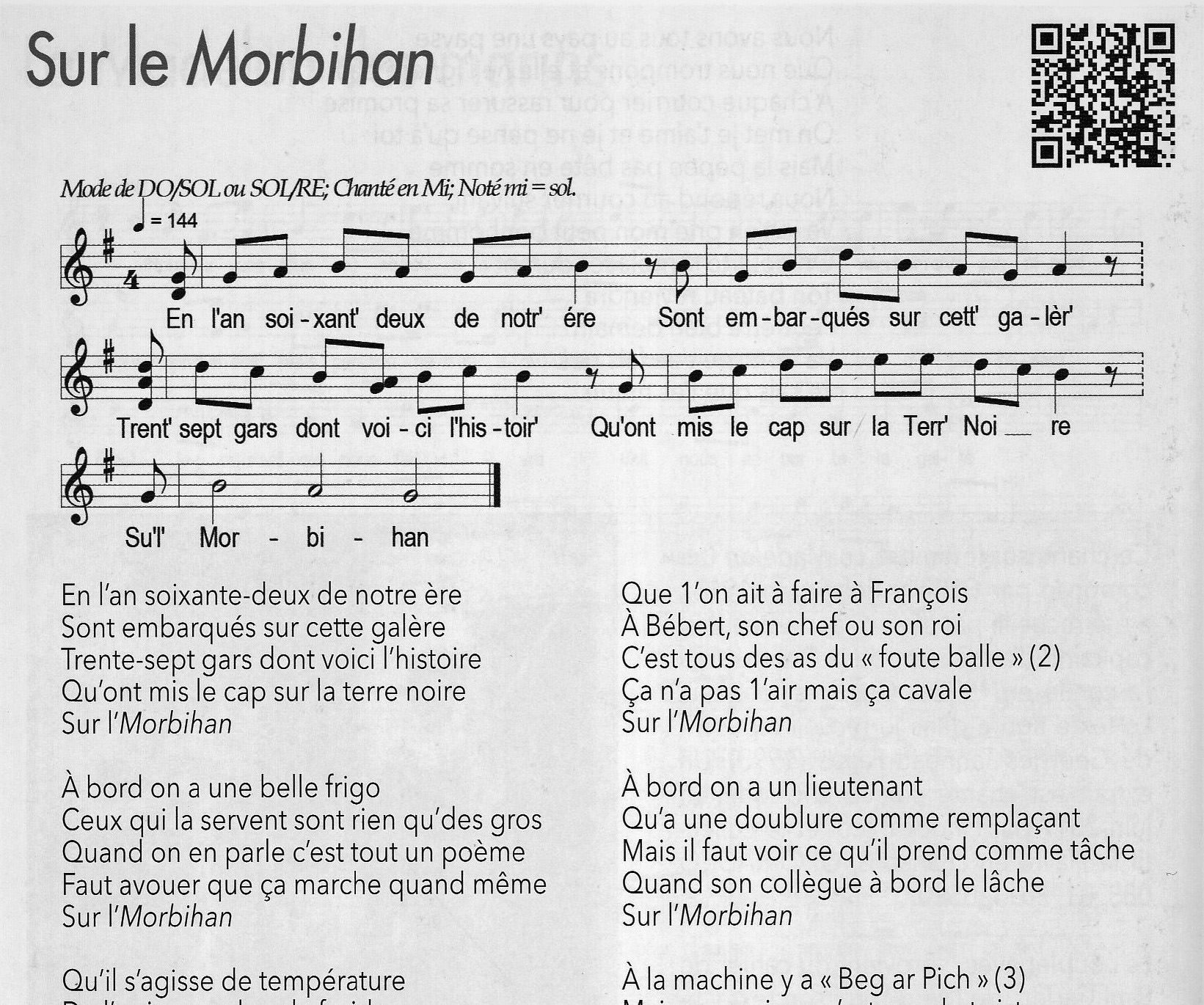 Chant composé en 1962 par Irénée Gourhan, chef mécanicien, et par Le Ficher, second capitaine à bord du cargo  Morbihan, de la société Delmas-Vieljeux (sur le timbre « Rue Saint-Vincent », de Bruant, recueil Le Havre en chansons, Conservatoire du Havre / OPCI 2017